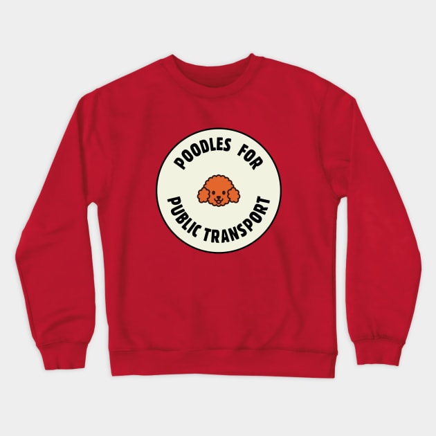 Poodles For Public Transport Crewneck Sweatshirt by Football from the Left